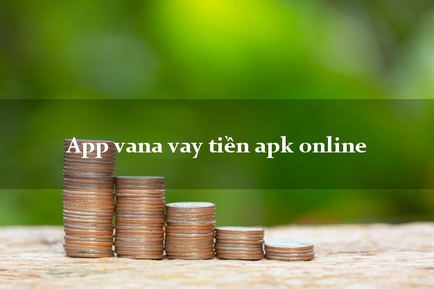 App vana vay tiền apk online