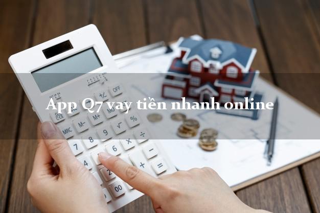 App Q7 vay tiền nhanh online