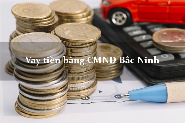 Thống kê Vay tiền bằng CMND Bắc Ninh