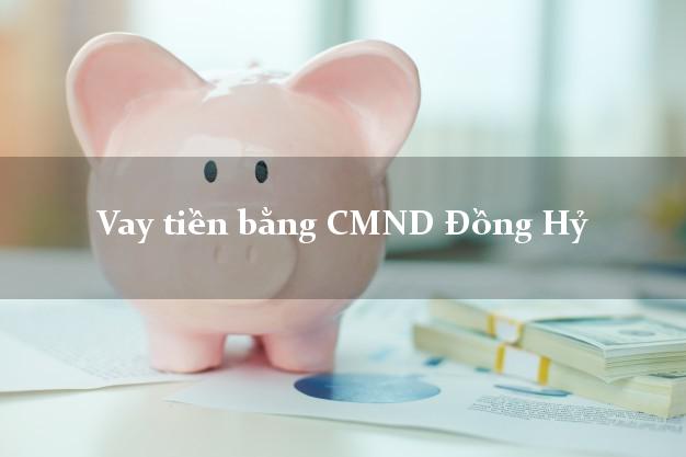 Nhận xét Vay tiền bằng CMND Đồng Hỷ Thái Nguyên