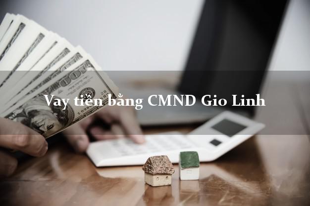 Top 9 Vay tiền bằng CMND Gio Linh Quảng Trị