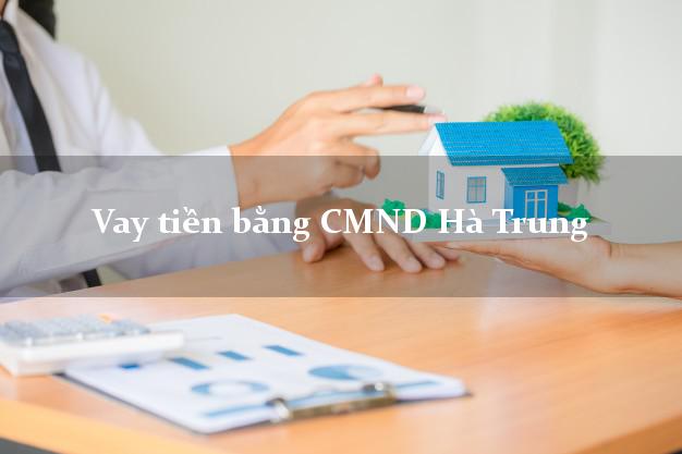 6 địa chỉ Vay tiền bằng CMND Hà Trung Thanh Hóa