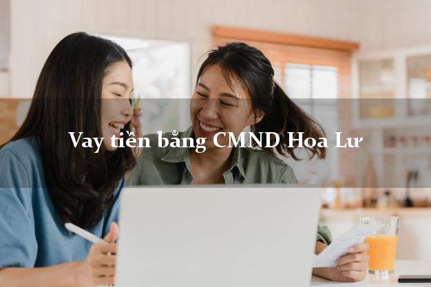 Top 10 Vay tiền bằng CMND Hoa Lư Ninh Bình