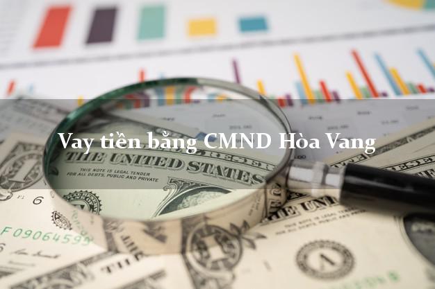 Top 5 Vay tiền bằng CMND Hòa Vang Đà Nẵng