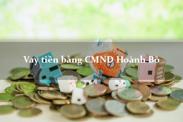 8 nơi Vay tiền bằng CMND Hoành Bồ Quảng Ninh