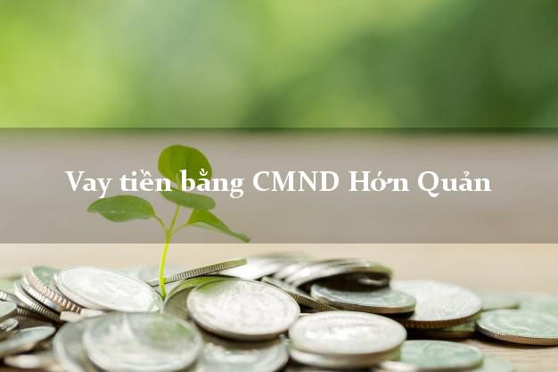 Top 5 Vay tiền bằng CMND Hớn Quản Bình Phước
