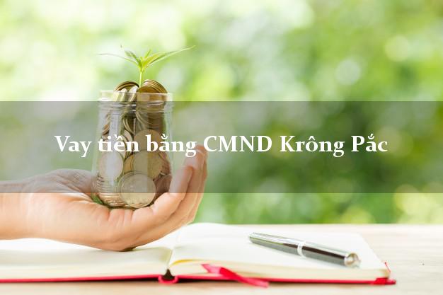 Top 7 Vay tiền bằng CMND Krông Pắc Đắk Lắk
