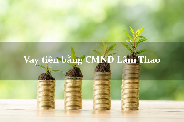 8 chỗ Vay tiền bằng CMND Lâm Thao Phú Thọ