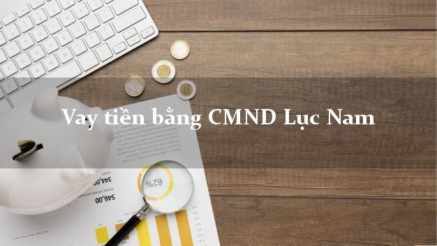 7 chỗ Vay tiền bằng CMND Lục Nam Bắc Giang