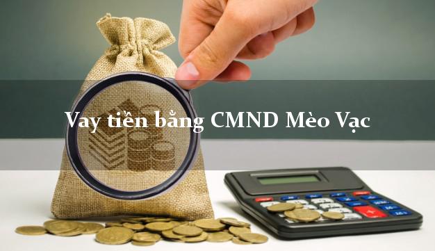 So sánh Vay tiền bằng CMND Mèo Vạc Hà Giang
