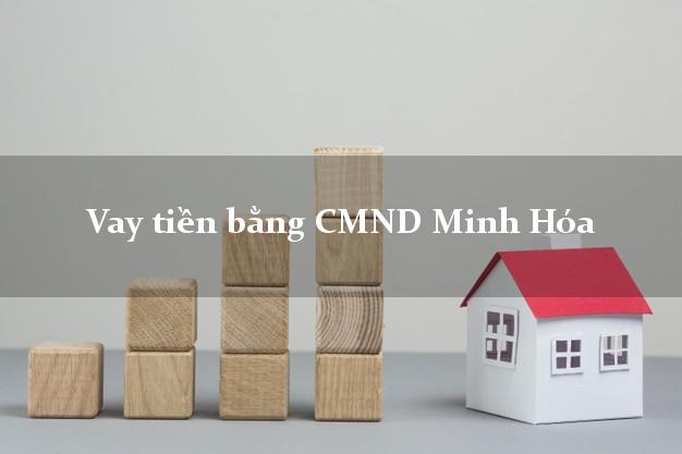Đánh giá Vay tiền bằng CMND Minh Hóa Quảng Bình
