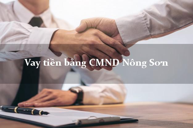 7 nơi Vay tiền bằng CMND Nông Sơn Quảng Nam