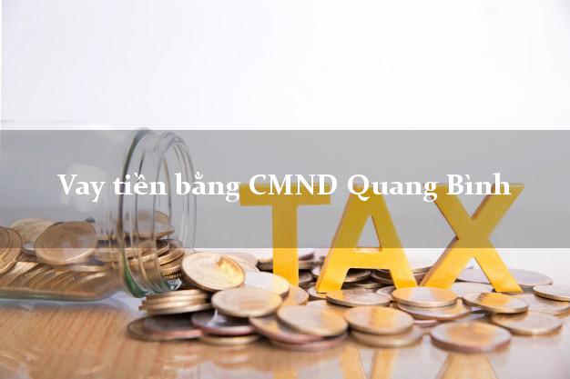 Nhận xét Vay tiền bằng CMND Quang Bình Hà Giang