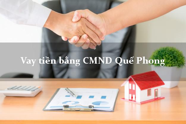 7 địa chỉ Vay tiền bằng CMND Quế Phong Nghệ An