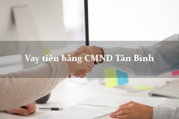 Thảo luận Vay tiền bằng CMND Tân Bình Hồ Chí Minh