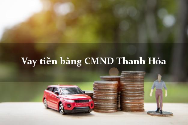 So sánh Vay tiền bằng CMND Thanh Hóa