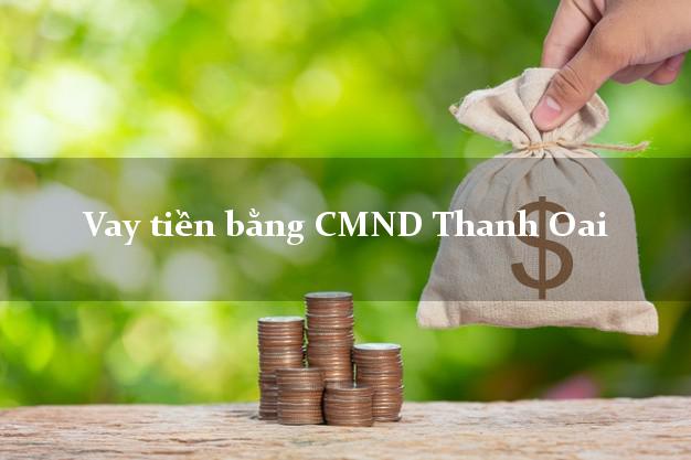 Thống kê Vay tiền bằng CMND Thanh Oai Hà Nội