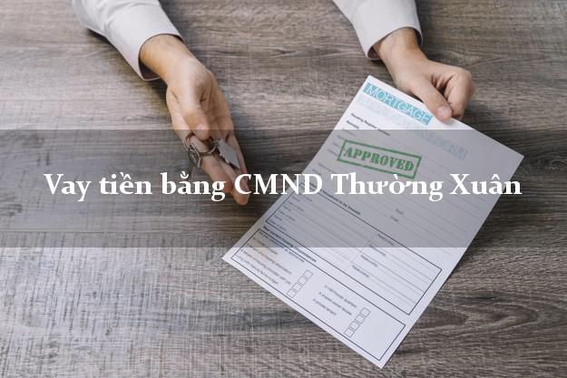 Top 9 Vay tiền bằng CMND Thường Xuân Thanh Hóa