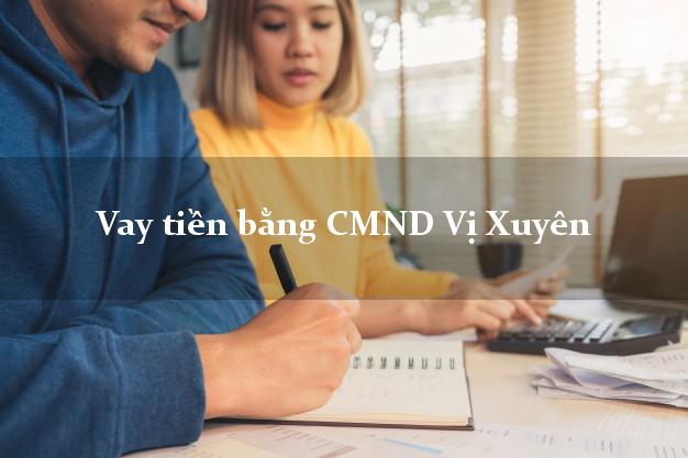 Thảo luận Vay tiền bằng CMND Vị Xuyên Hà Giang