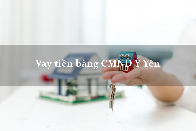 9 địa chỉ Vay tiền bằng CMND Ý Yên Nam Định