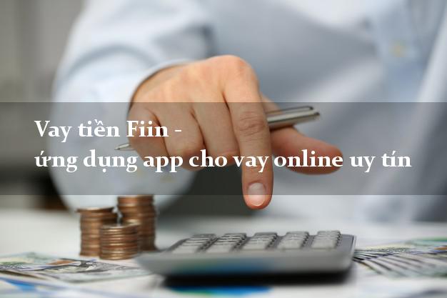 Vay tiền Fiin - ứng dụng app cho vay online uy tín