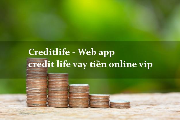 Creditlife - Web app credit life vay tiền online vip duyệt tự động 24h