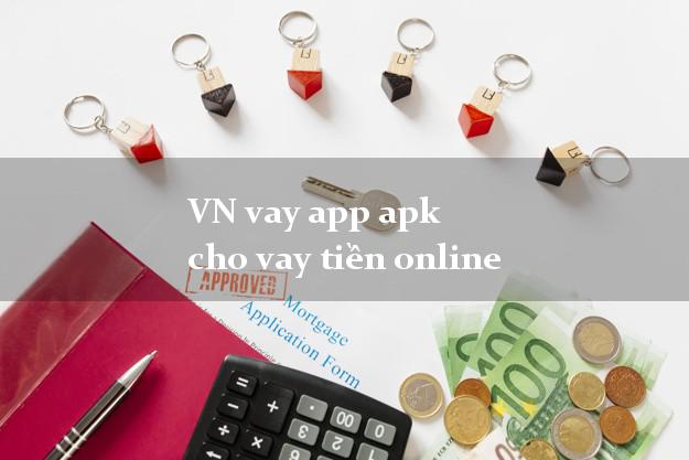 VN vay app apk cho vay tiền online không cần hộ khẩu gốc